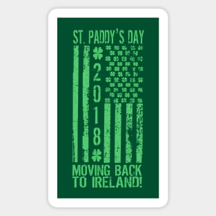 St Patrick's Day Moving Back to Ireland Sticker